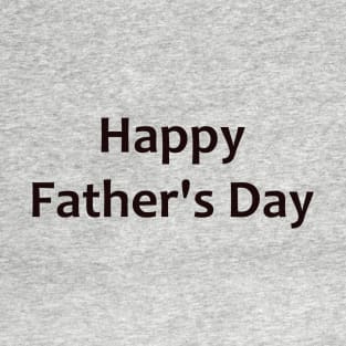 Happy Father is Day T-Shirt